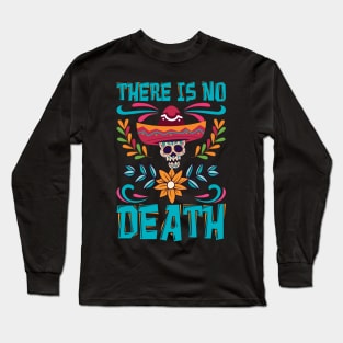 There is no Death Long Sleeve T-Shirt